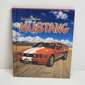 Mustang Superstar Cars by Lynn Peppas Covering History of Make Hardcover Book